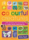 Colourful Creatures: with sticker and activities to make family learning fun: 2