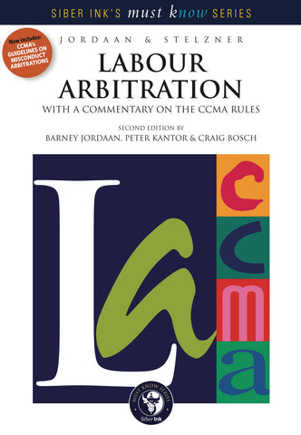 Labour Arbitration with a Commentary on the CCMA Rules (e-book)