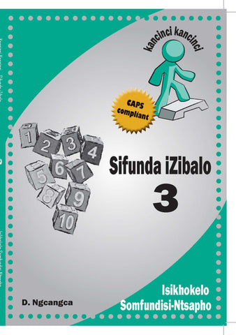 Kancinci Kancinci: Sifunda Izibalo CAPS 3 IsiXhosa Teacher’s Guide
