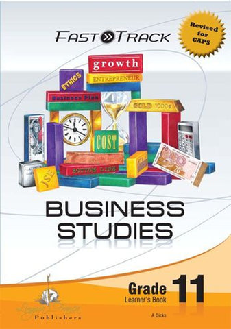 FastTrack BUSINESS STUDIES (CAPS) 11 English Learner’s Book