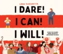 I DARE I CAN I WILL