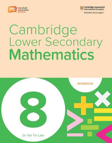 MARSHALL CAVENDISH EDUCATION CAMBRIDGE LOWER SECONDARY MATH WORKBOOK STAGE 8