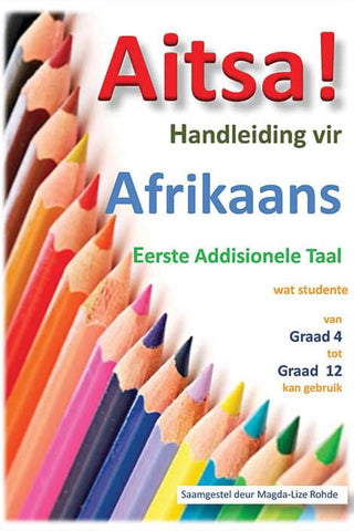 Aitsa! Handleiding vir Afrikaans Gr 4-12 (EAT) Handleiding Hersiene Weergawe 2024