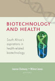 Biotechnology and Health : South Africa's Aspirations in Health-related Biotechnology (e-book)