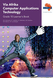Via Afrika Computer Applications Technology Grade 10 Learner's Book  (Printed book.)