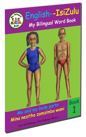 Bilingual Word Book: Me and my body parts Mina Nezitho zomzimba wami Book 1 IsiZulu English