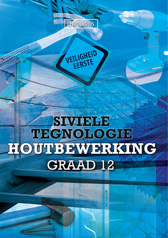 eBoek: Siviele Tegnologie Graad 12 Houtbewerking Leerdergids
