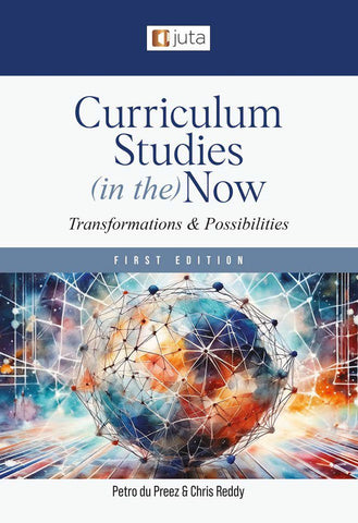 Curriculum Studies (in the) Now: Transformations and Possibilities