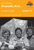 Via Afrika Dramatic Arts Grade 12 Teacher's Guide (Printed book.)