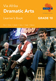 Via Afrika Dramatic Arts Grade 10 Learner's Book (Printed book.)