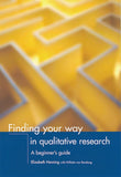 Finding Your Way in Qualitative Research : A Beginner's Guide
