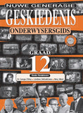 Geskiedenis vir ‘n Nuwe Geslag Graad 12 Opvoedersgids