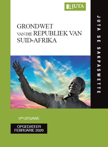 Grondwet van die Republiek van Suid-Afrika, 1996 (Juta se Sakpaswette) (2016 - 5de Hersiene Uitgawe)