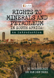 Rights to Minerals and Petroleum in South Africa: An Introduction, 1st Edition