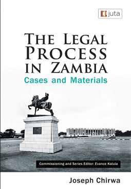 Legal Process in Zambia Cases & Materials (2022),1st Edition