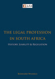 The Legal Profession in SA – History, Liability & Regulation (2021), 1st Edition.