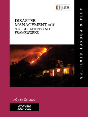 Disaster Management Act 57 of 2002 & Regulations and Frameworks, 6th edition