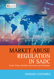 Market Abuse Regulation in SADC: South Africa, Namibia, Botswana and Zimbabwe, 1st Edition