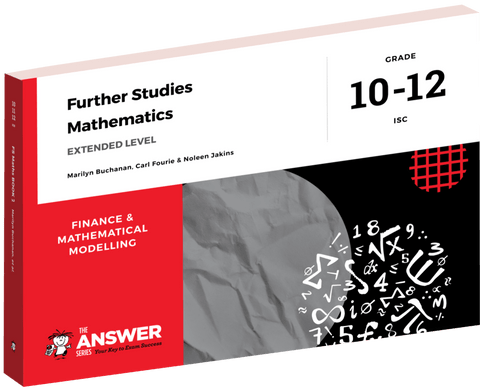 The Answer Series: Grade 10-12 Further Studies Maths IEB – Finance & Modelling (Extended level) - 3 Year License (e-book)