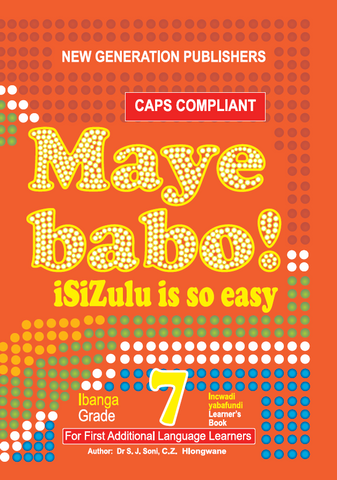 Maye Babo ! Isizulu is so Easy Grade 7 Learner Book