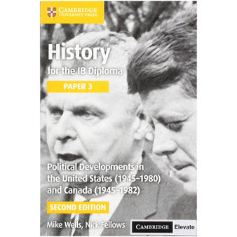 Cambridge History for the IB Diploma Paper 3 Political Developments in the United States (1945–1980) and Canada (1945-1982) with Digital Access (2 Years)