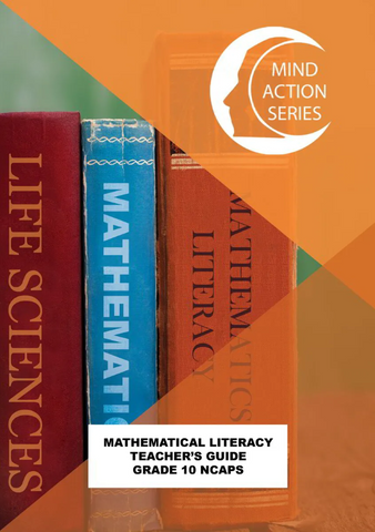 MIND ACTION SERIES: Mathematical Literacy Teachers Guide NCAPS (2021) - Grade 10