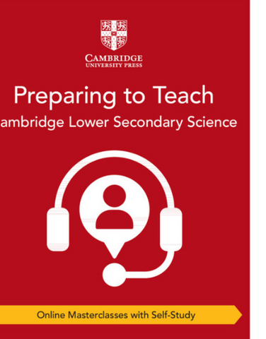 NEW Preparing to teach Cambridge lower secondary science Online masterclasses with self-study