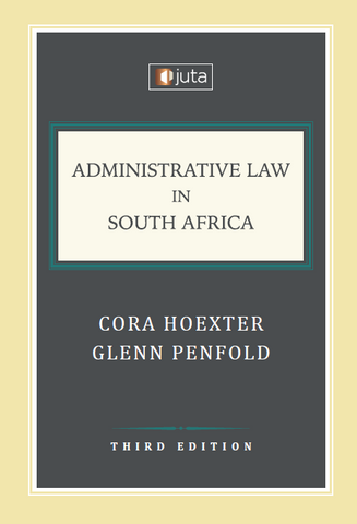 Administrative Law in South Africa 3rd edition (2021)