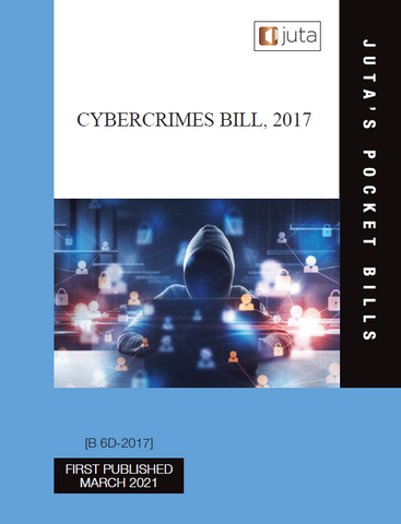 Cybercrimes Bill, 2017 (B 6D-2017), 1st Edition