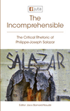 The Incomprehensible: The Critical Rhetoric of Philippe-Joseph Salazar