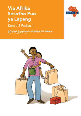 "Via Afrika Sesotho Home Language Grade 3 Reader 1 Stories:  1. Ya tsotehang motho  2. Ke kopa tshwarelo  3. Itlhokomele, ipoloke   4. Ditokelo, boikarabelo (Printed book.)"