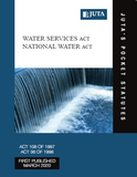 National Environmental Management: Water Services Act 108 of 1997 and National Water Act 36 of 19981st Edition,