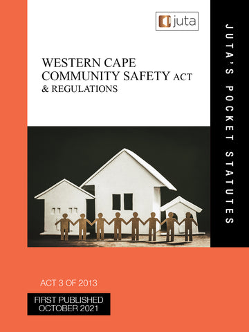 Western Cape Community Safety Act 3 of 2013 & Regulations (Pocket Statutes) (2021–1st edition)