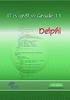 IT is gr8! @ Grade 11 - Delphi CAPS: Gr 11 (Mixed media product)
