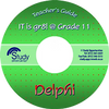 IT is gr8! @ Gr 11, Delphi teachers Notes on CD