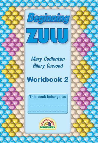 Beginning Zulu Workbook 2 (Additional language)