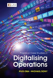 Practical Case Studies in Digitalising Operations, 1st Edition