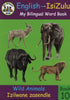 Bilingual Word Book: Wild Animals – Izilwane Zasendle Book 10 IsiZulu English