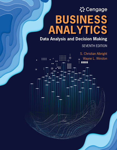 Business Analytics: Data Analysis & Decision Making | 7th Edition