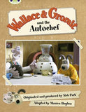 Wallace & Gromit and the Autochef (Green C) (Bug Club)