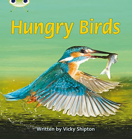 Bug Club Phonics Non Fiction Year 1 Phase 5 Set 23 Hungry Birds (Phonics Bug)