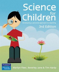 SCIENCE FOR CHILDREN: DEVELOPING A PERSONAL APPROACH TO TEACHING