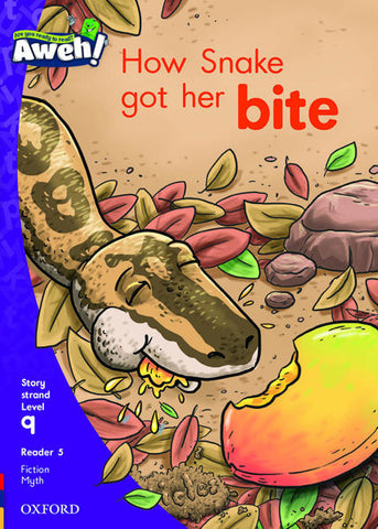 Aweh! English Grade 3 Level 9 Reader 5 How Snake got her bite