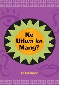 Ke Utlwa Ke Mang? – Elex Academic Bookstore