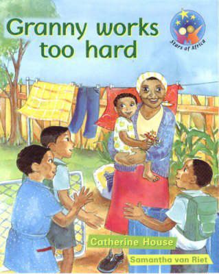 Stars of Africa Reader Grade 2: Granny works too hard