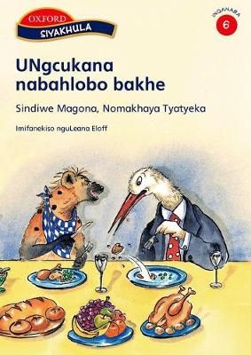 Ungcukana nabahlobo bakhe: Reader 2: Gr 6 (Xhosa, Paperback)