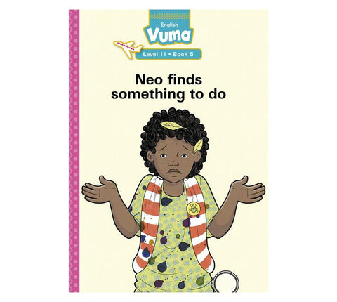 Vuma Level 11 Book 5 Reader: Neo finds something to do