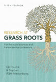 RESEARCH AT GRASS ROOTS - FOR THE SOCIAL SCIENCES AND HUMAN SERVICES PROFESSIONS 5/E