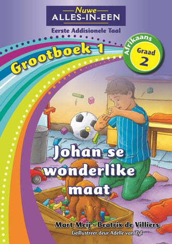 Nuwe Alles-In-Een Graad 2 Eerste Addisionele Taal Grootboek 1: Johan se wonderlike maat