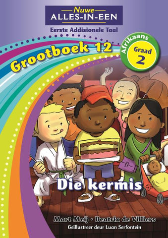 Nuwe Alles-In-Een Graad 2 Eerste Addisionele Taal Grootboek 12: Die kermis